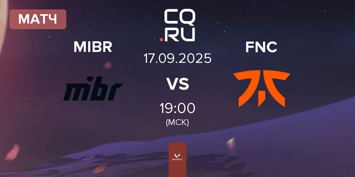 Матч Made in Brazil MIBR vs Fnatic FNC | 17.09