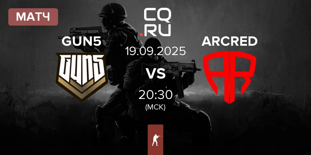 Матч GUN5 Esports GUN5 vs ARCRED | 19.09
