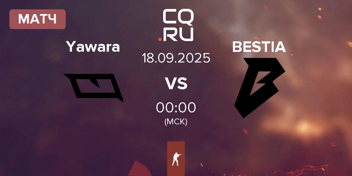 Матч Yawara Esports Yawara vs BESTIA | 18.09