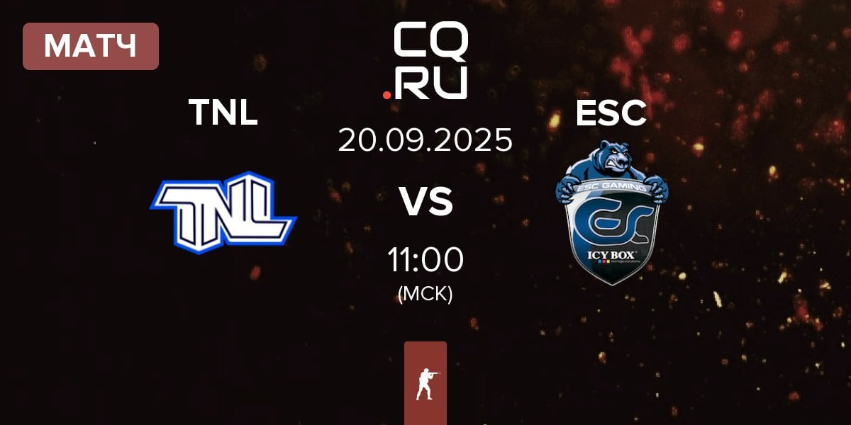 Матч TEAM NEXT LEVEL TNL vs ESC Gaming ESC | 20.09