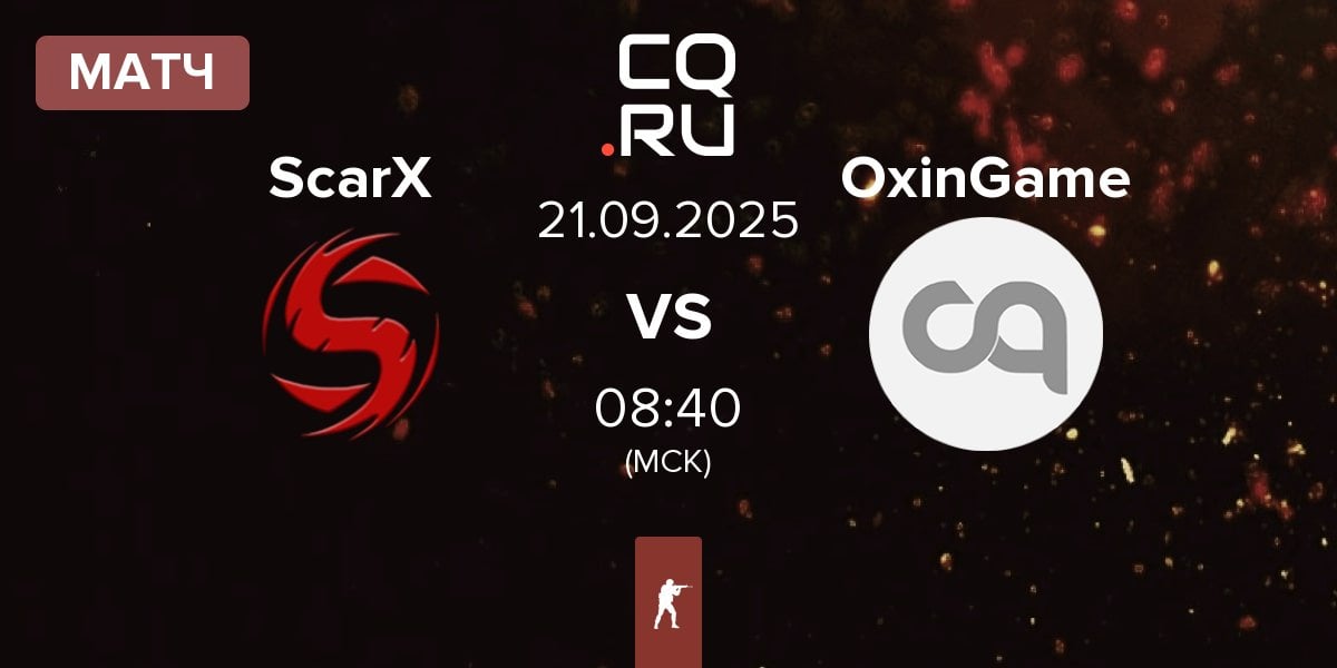 Матч ScarX vs OxinGame Esport OxinGame | 21.09