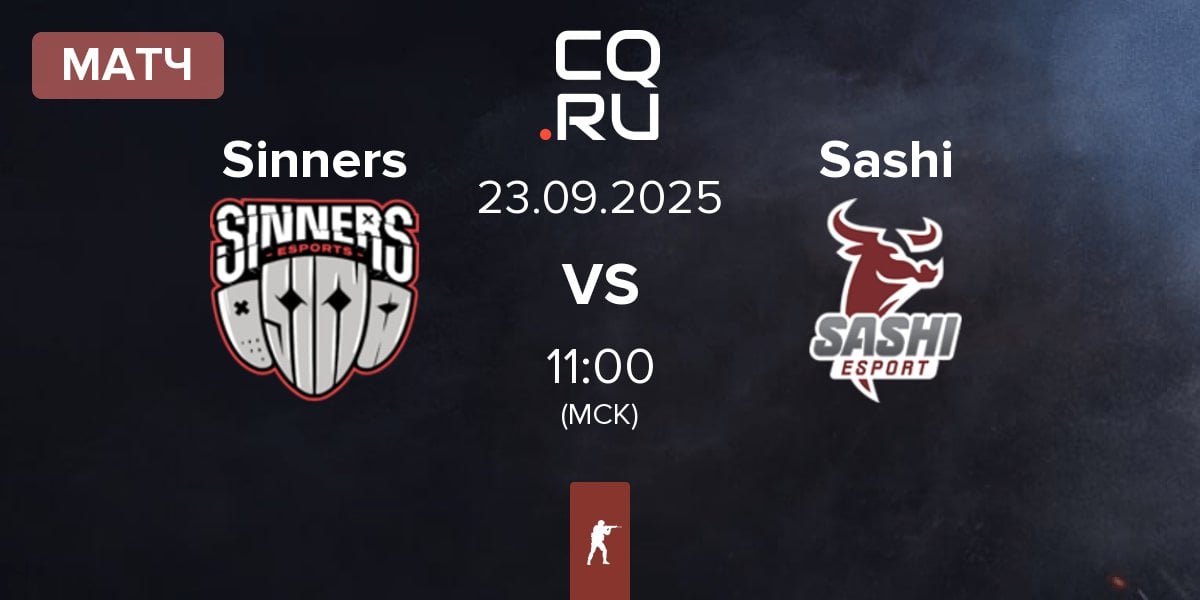 Матч Sinners Esports Sinners vs Sashi Esport Sashi | 23.09
