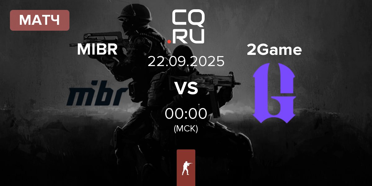 Матч Made in Brazil MIBR vs 2GAME 2Game | 22.09