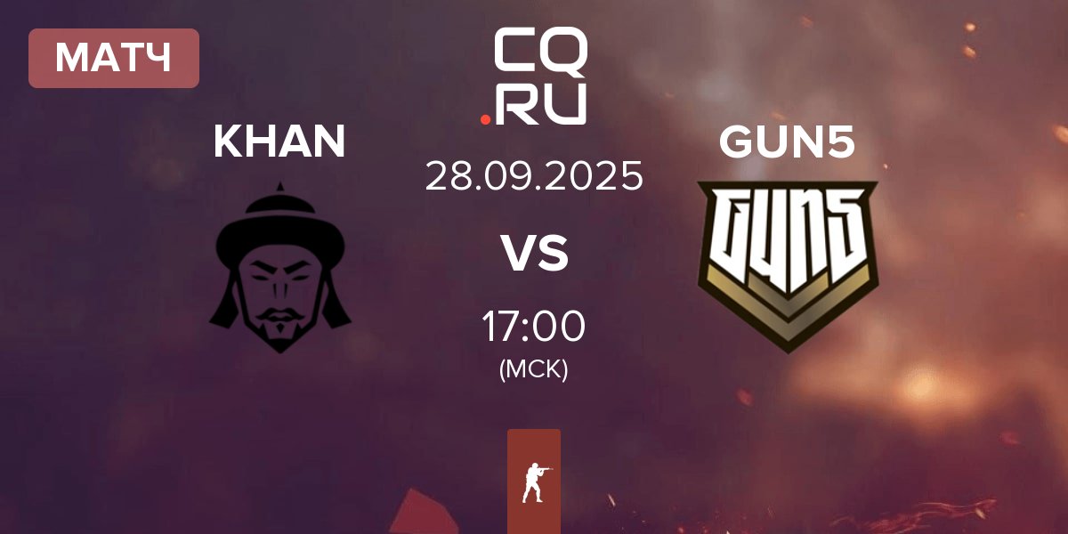 Матч KHAN vs GUN5 Esports GUN5 | 28.09
