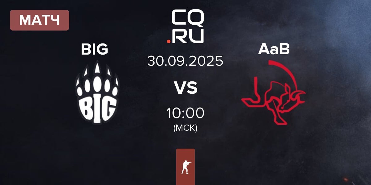 Матч BIG BIG  vs AaB esport AaB | 30.09