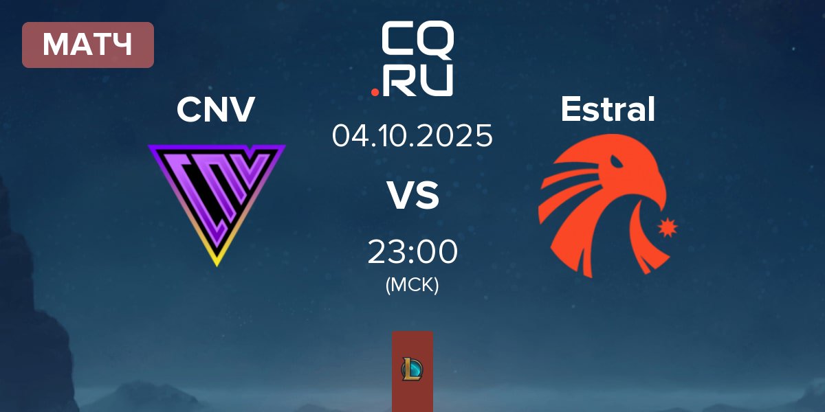 Матч Conviction CNV vs Estral Esports Estral | 04.10