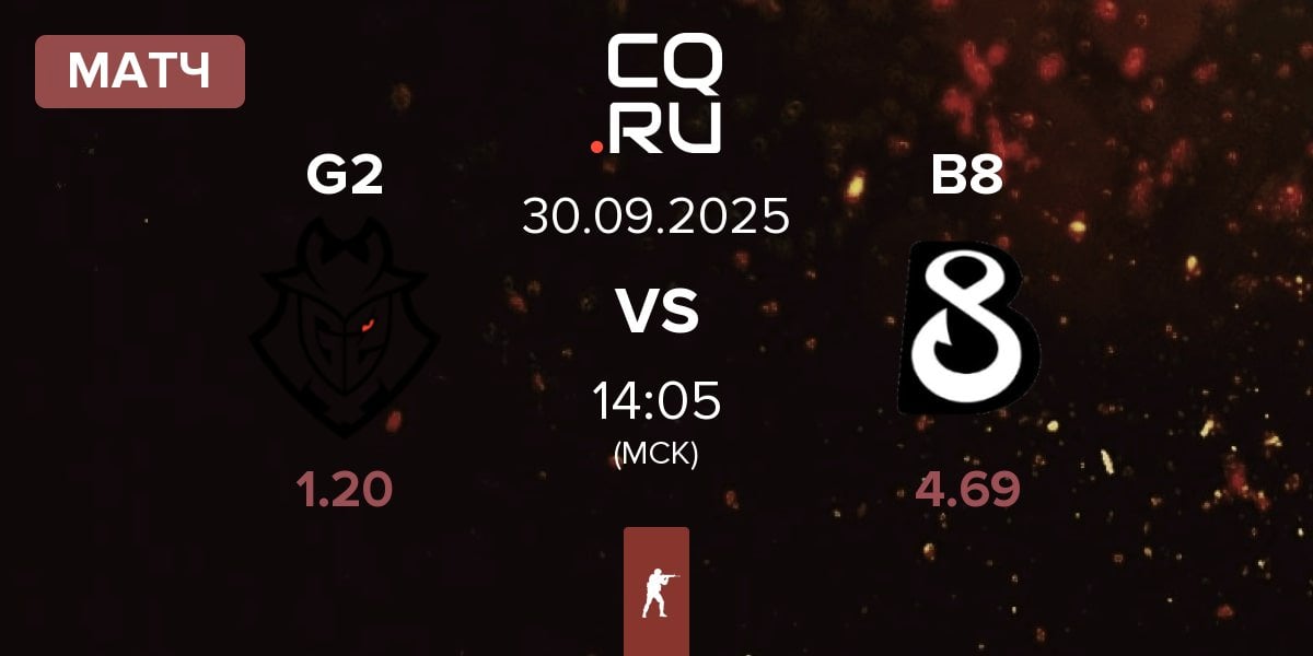 Матч G2 Esports G2 vs B8 | 30.09